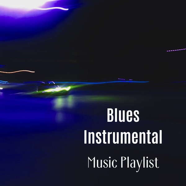 Blues & Gentlemen's - Blues Instrumental Music Playlist (2021)