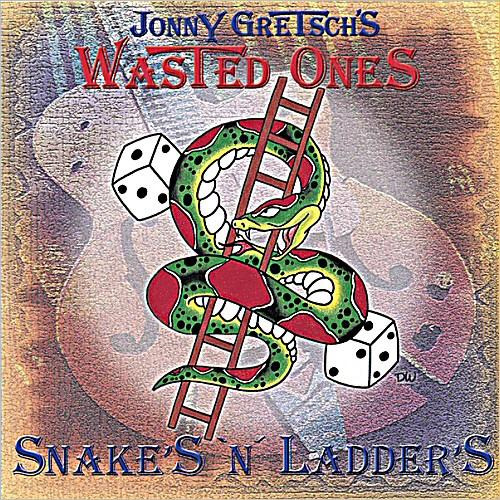 Jonny Gretsch's Wasted Ones - Snakes 'N' Ladders (2006) Re Up