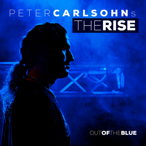 PETER CARLSOHN'S THE RISE - OUT OF THE BLUE (2020)